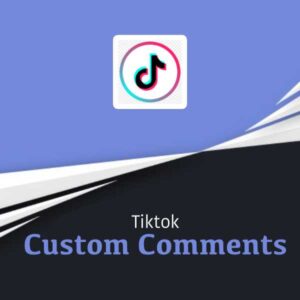 Tiktok Custom Comments